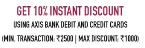 Get 10% AXIS BANK INSTANT DISCOUNT OFFER